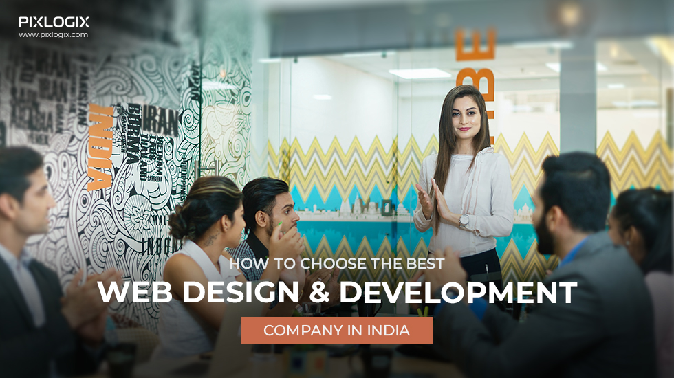 Choose the best web design & development company in India