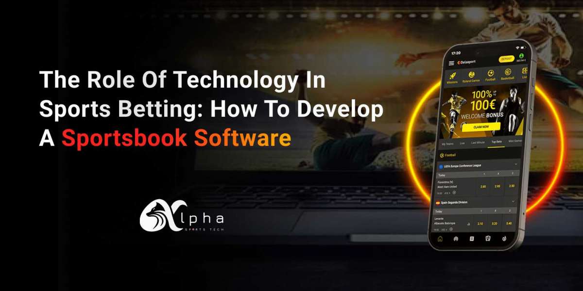The Role of Technology in Sports Betting: How to Develop a Sportsbook Software