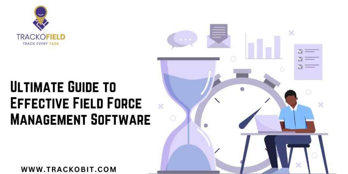 Ultimate Guide to Effective Field Force Management Software