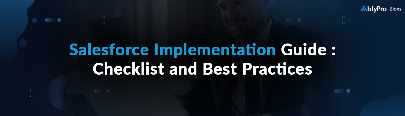 Salesforce Implementation Guide, Checklist & Best Practices