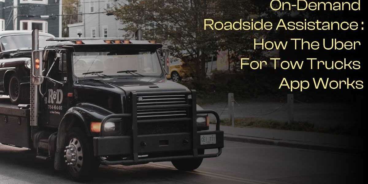 On-Demand Roadside Assistance: How the Uber For Tow Trucks App Works