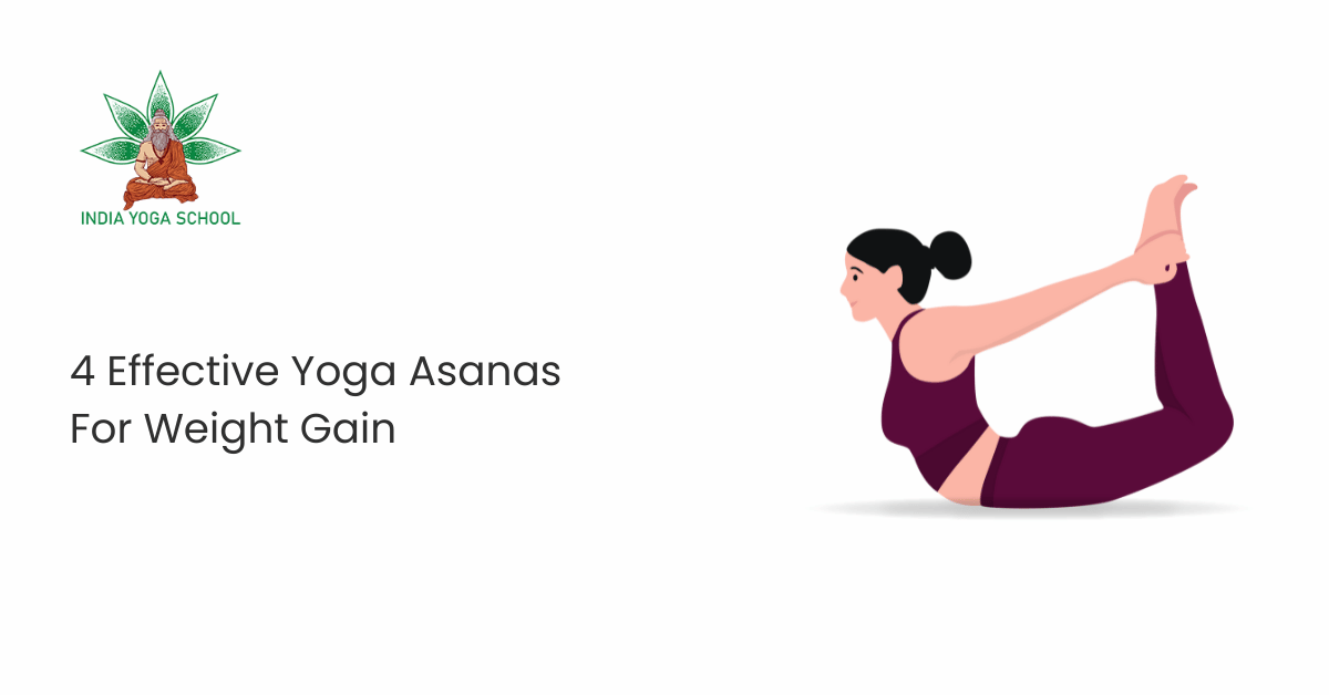 4 Effective Yoga Asanas For Weight Gain | India Yoga School