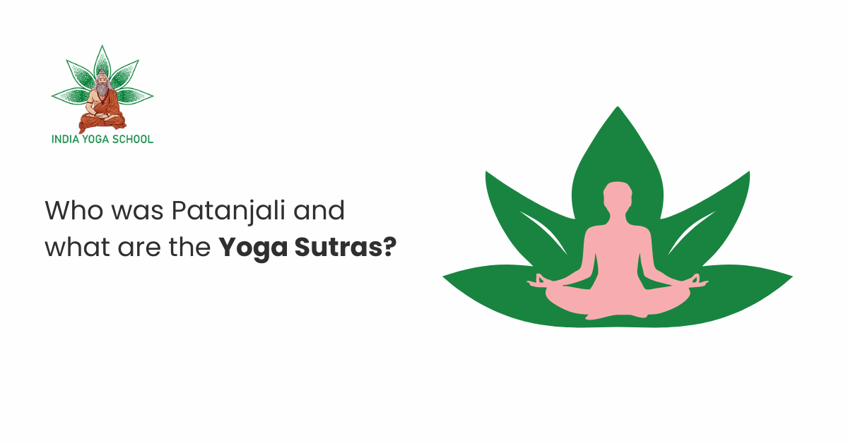Who was Patanjali and what are the Yoga Sutras? | India Yoga School