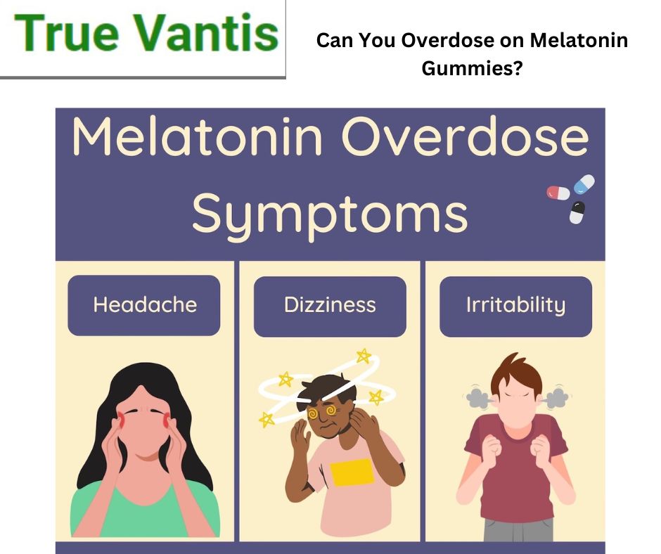 Can You Overdose on Melatonin Gummies?