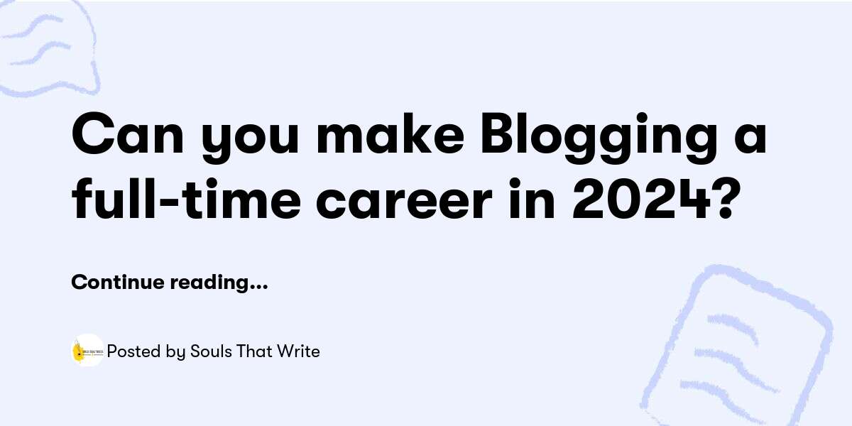 Can you make Blogging a full-time career in 2024? — Souls That Write - Buymeacoffee