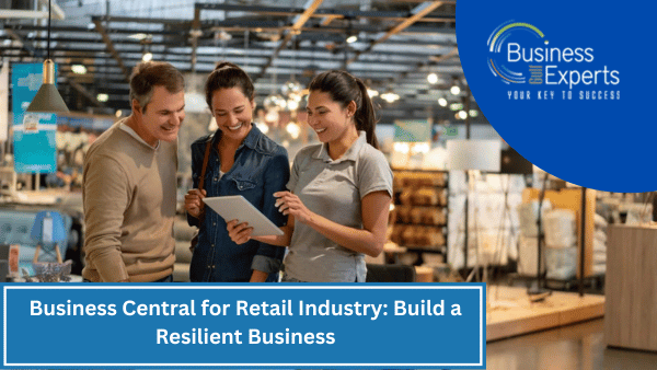 Business Central for Retail Industry: Build Resilient Business