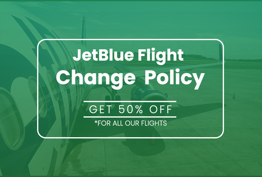 JetBlue Flight Change Policy - Flexible & Convenient