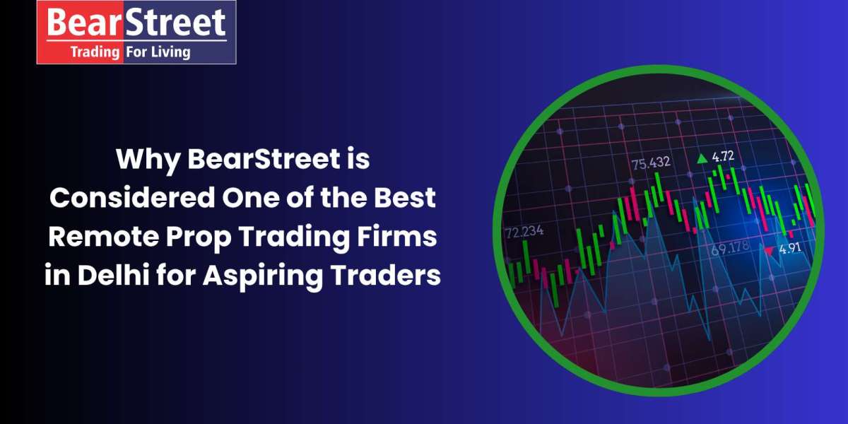 Why BearStreet is Considered One of the Best Remote Prop Trading Firms in Delhi for Aspiring Traders