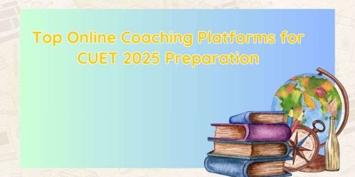 Top Online Coaching Platforms for CUET 2025 Preparation