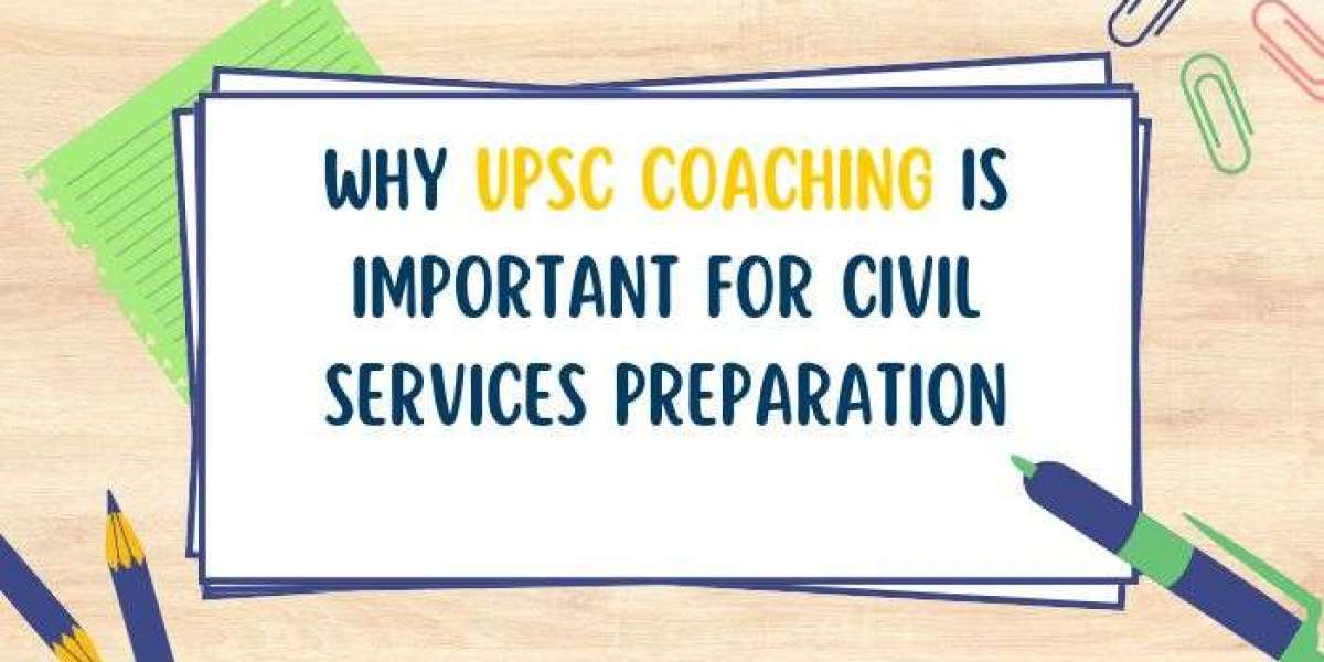 WHY UPSC COACHING IS IMPORTANT FOR CIVIL SERVICES PREPARATION