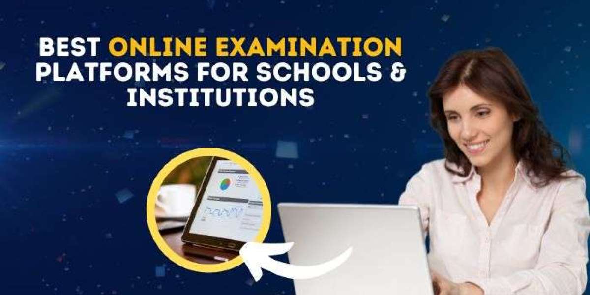 BEST ONLINE EXAMINATION PLATFORMS FOR SCHOOLS & INSTITUTIONS