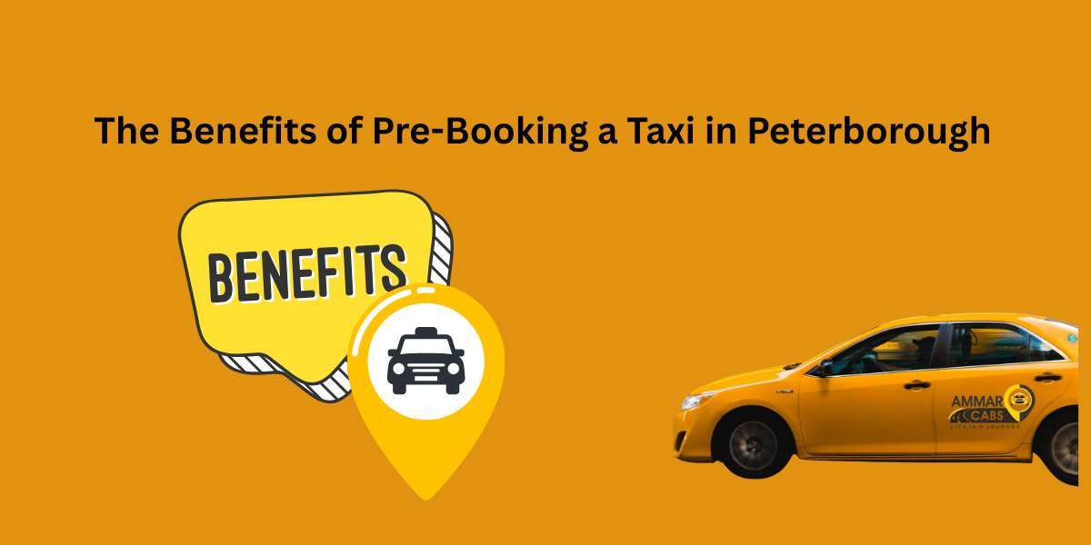 The Benefits of Pre-Booking a Taxi in Peterborough