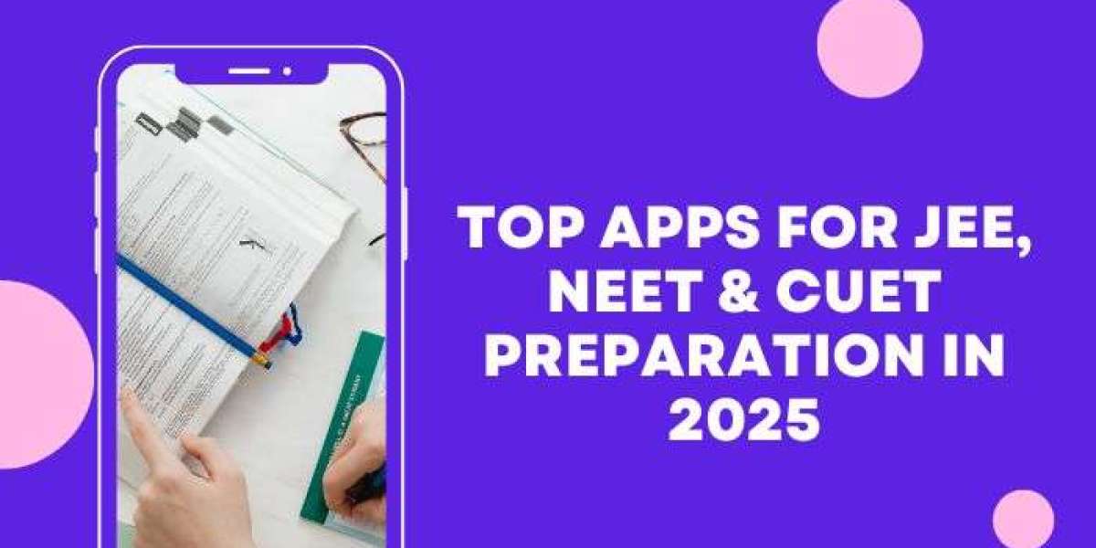 TOP APPS FOR JEE, NEET & CUET PREPARATION IN 2025