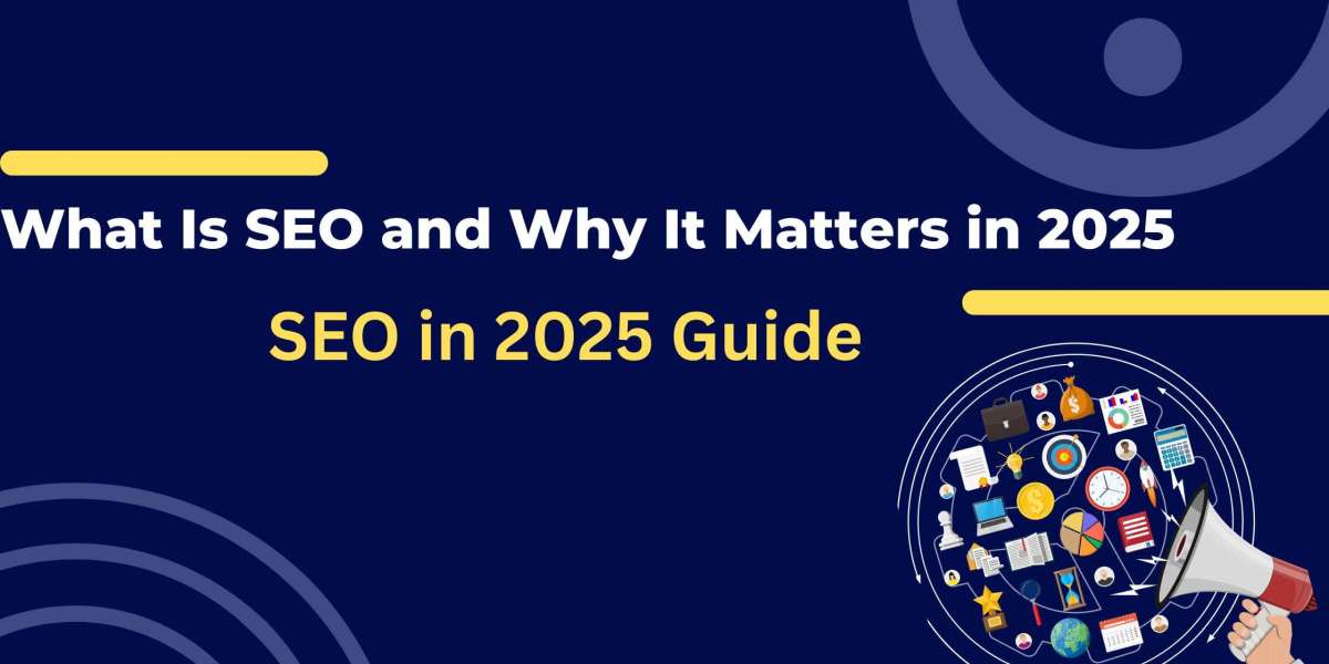 What Is SEO and Why It Matters in 2025 | SEO in 2025 Guide
