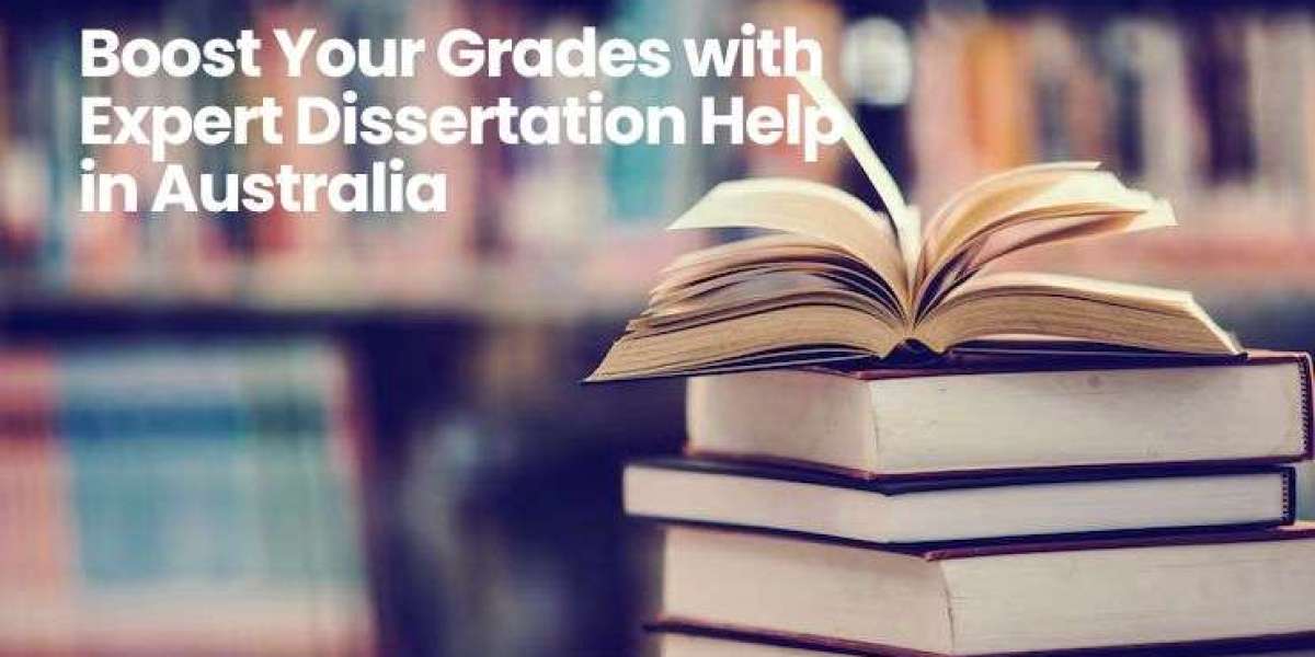 Boost Your Grades with Expert Dissertation Help in Australia