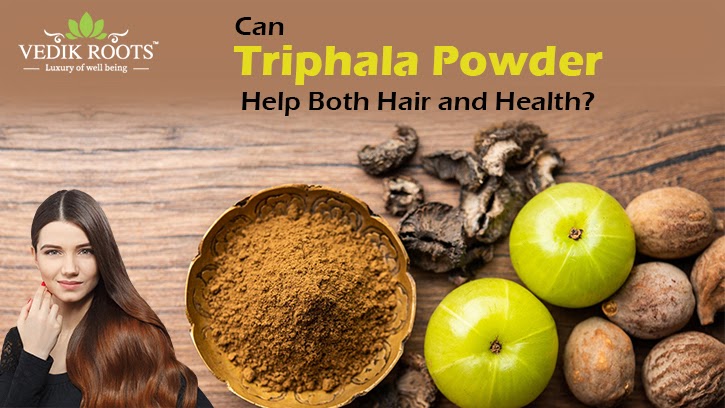 Can Triphala Powder Help Both Hair and Health?