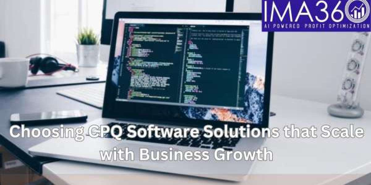 Choosing CPQ Software Solutions that Scale with Business Growth