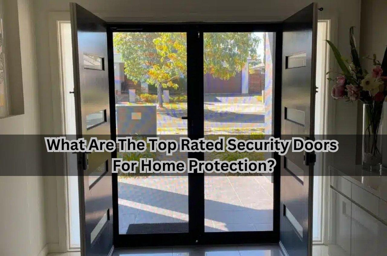 What Are The Top Rated Security Doors For Home Protection? | Articles | Natalie Bren | Gan Jing World - Technology for Humanity | Video & Movie Streaming