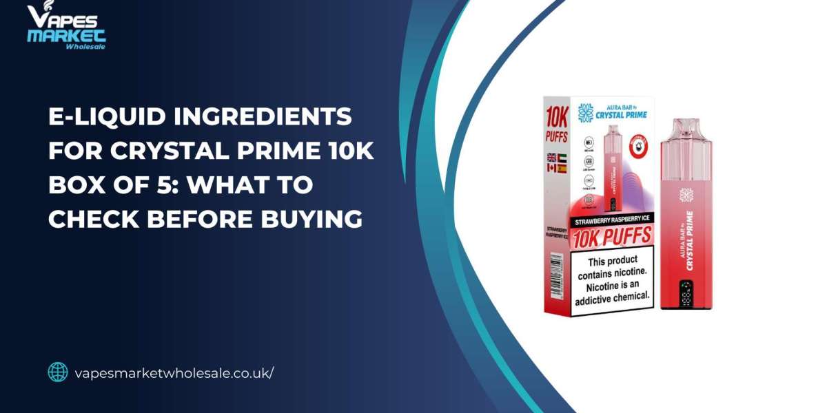 E-liquid ingredients for crystal prime 10k box of 5: what to check before buying