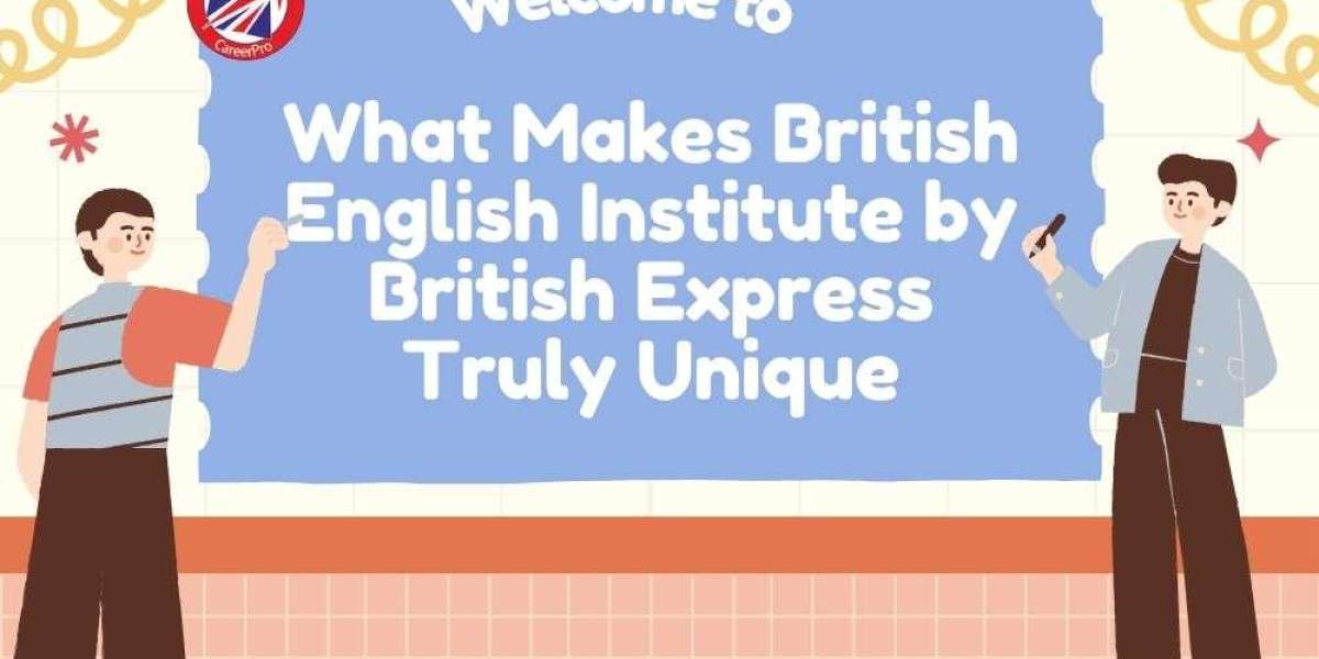 What Makes British English Institute by British Express Truly Unique