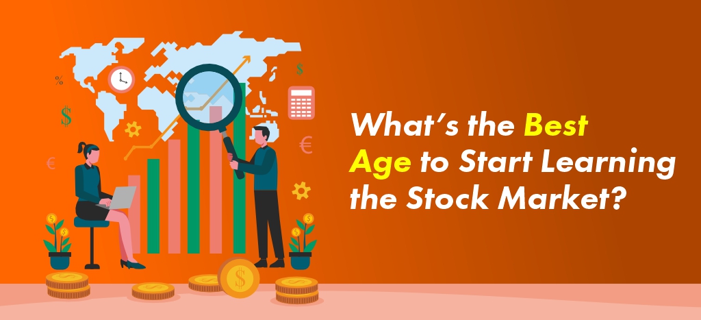 What Is the Best Age to Start Learning the Stock Market Now?