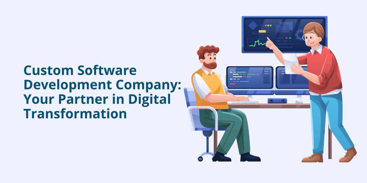 Custom Software Development Company: Your Partner in Digital Transformation