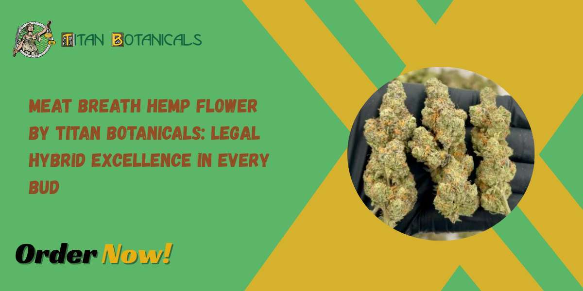 Meat Breath Hemp Flower by Titan Botanicals: Legal Hybrid Excellence in Every Bud