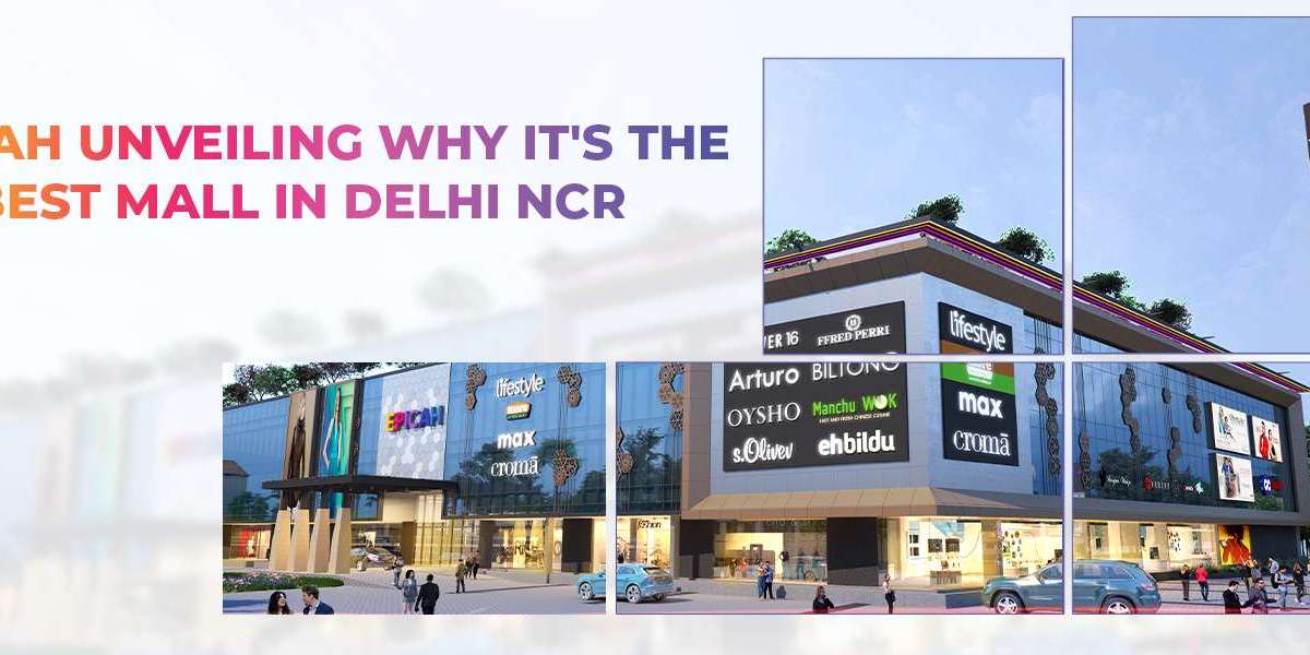 Best Mall in Delhi NCR | Epicah Mall