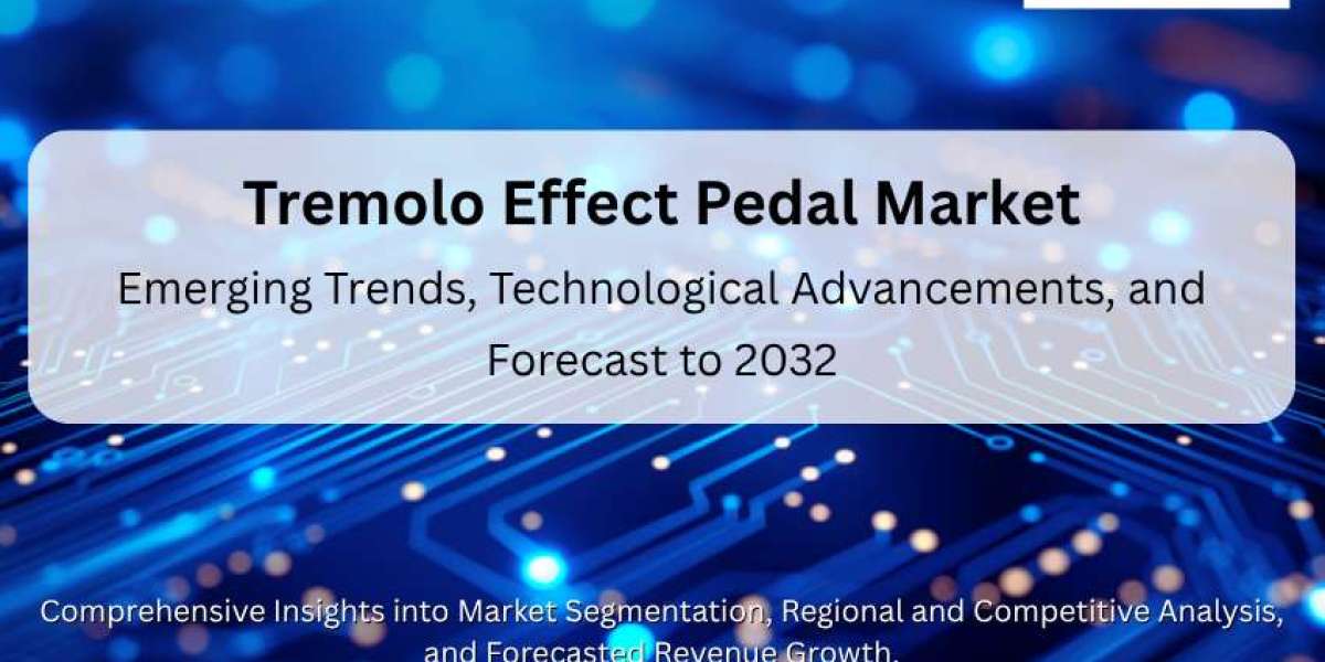 Tremolo Effect Pedal Market, Emerging Trends, and Forecast to 2032