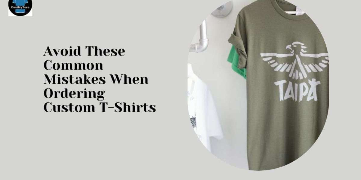 Avoid These Common Mistakes When Ordering Custom T-Shirts