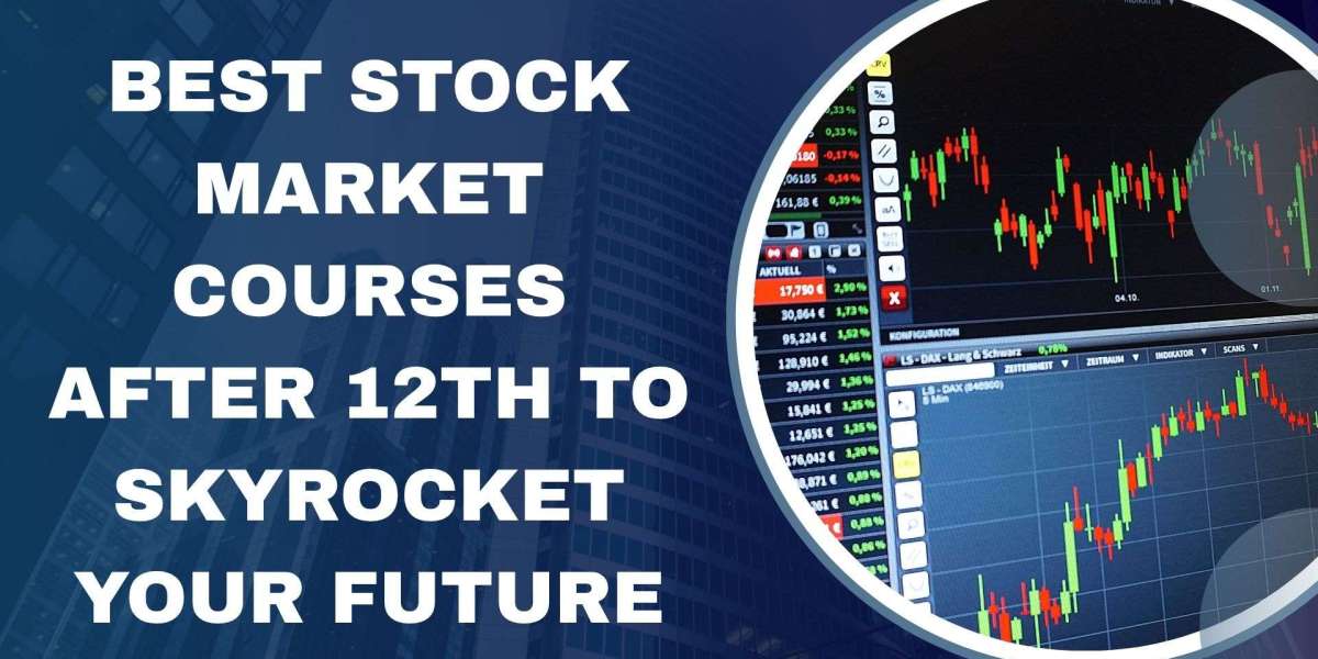 Best Stock Market Courses After 12th to Skyrocket Your Future