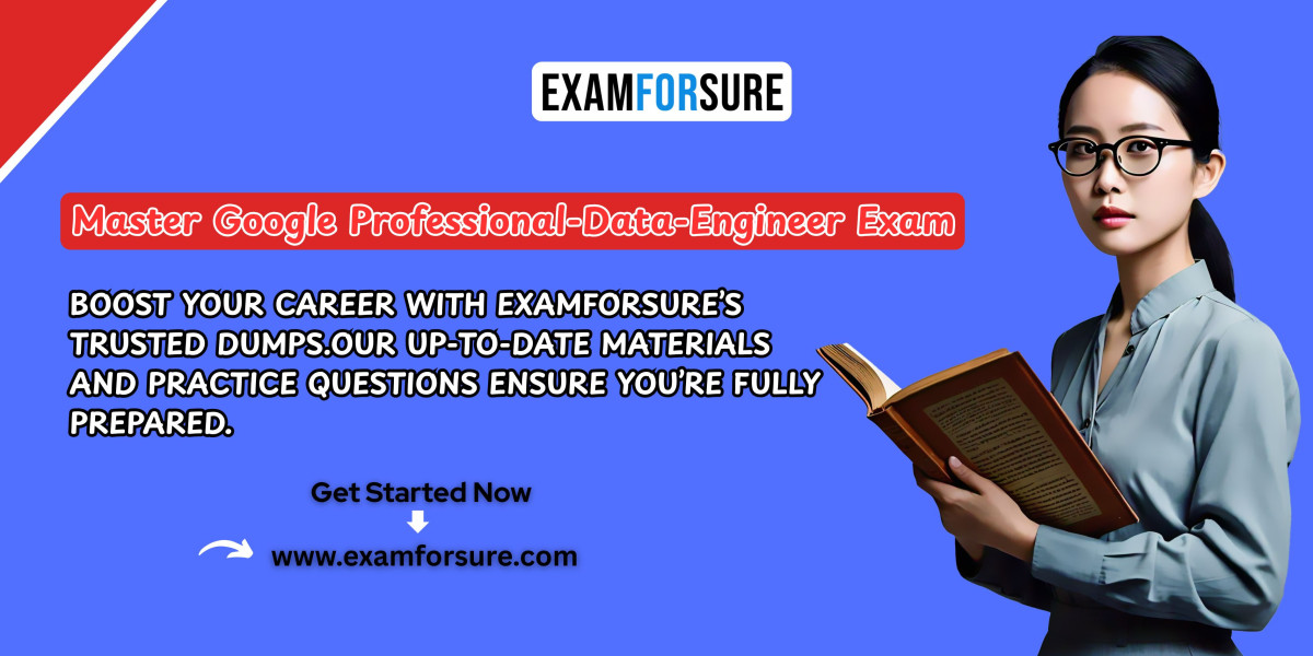 Real & Verified Google Professional Data Engineer Exam Dumps – Prepare with Examforsure