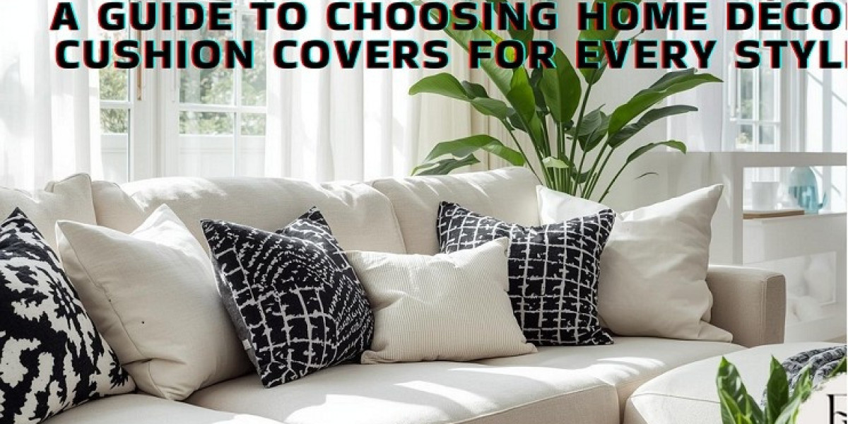 A Guide to Choosing Home Décor Cushion Covers for Every Style