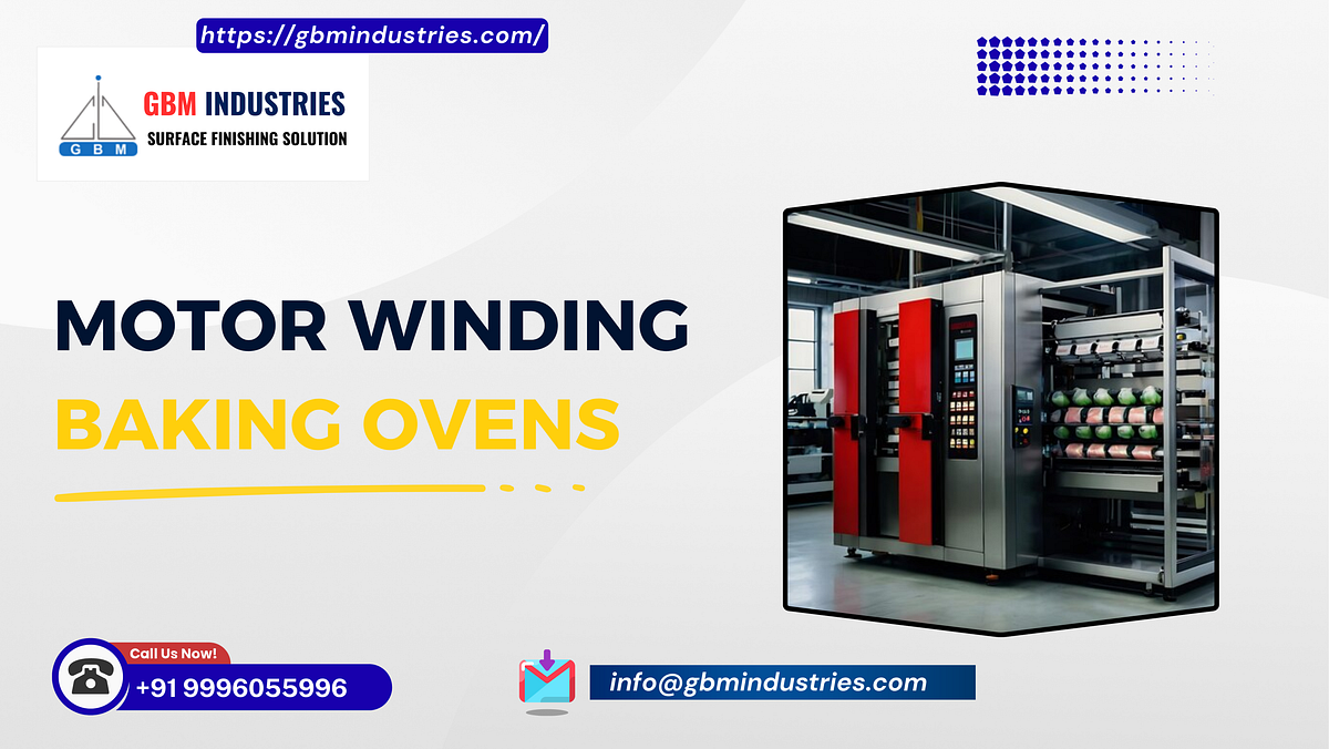 Everything You Need to Know About GBM’s Motor Winding Baking Ovens | by Vikas Nayal | Aug, 2025 | Medium