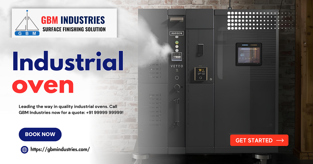 Top Industrial Oven Manufacturer in Haryana | GBM Industries | by Vikas Nayal | Sep, 2025 | Medium