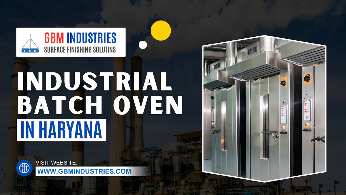 Industrial Batch Ovens: Advantages and Limitations | by Vikas Nayal | Medium