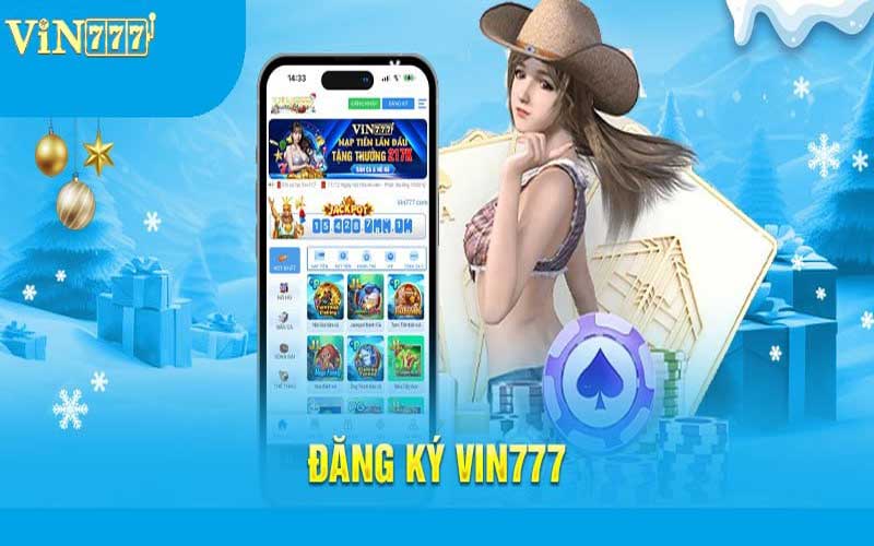 Đăng Ký Vin777 Nhận 168K – Hướng Dẫn Chi Tiết Từ A-Z