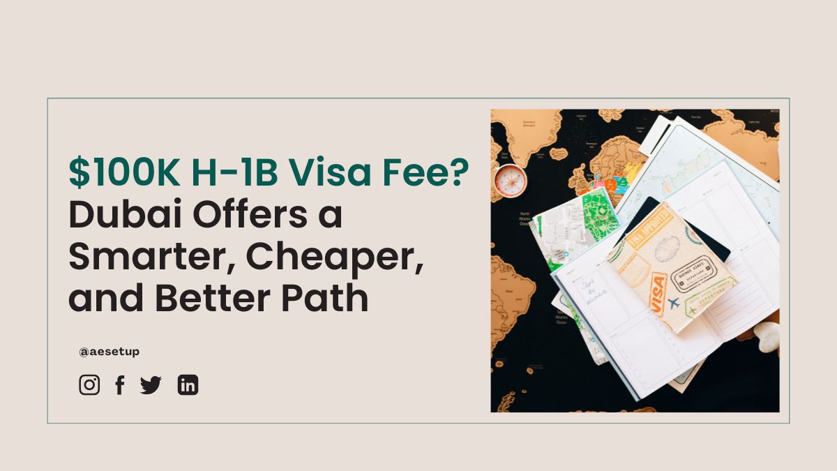 $100K H-1B Visa Fee? Dubai Offers a Smarter, Cheaper, and Better Path