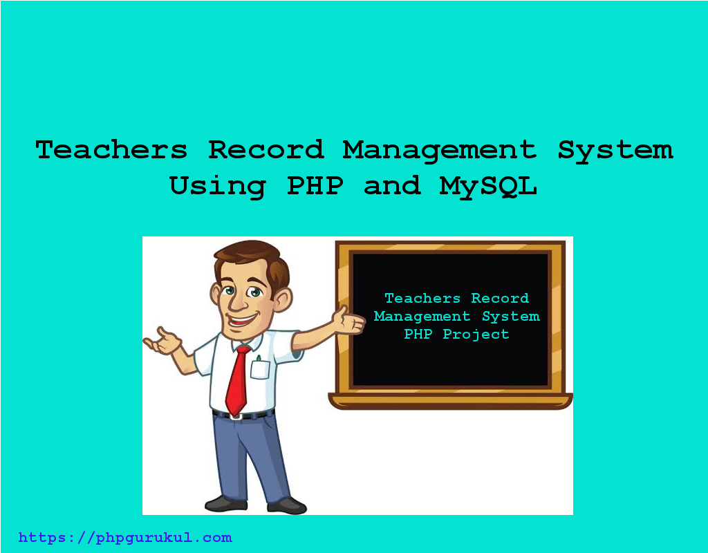 Teachers Record Management System Project using PHP and Mysql- PHPGURUKUL