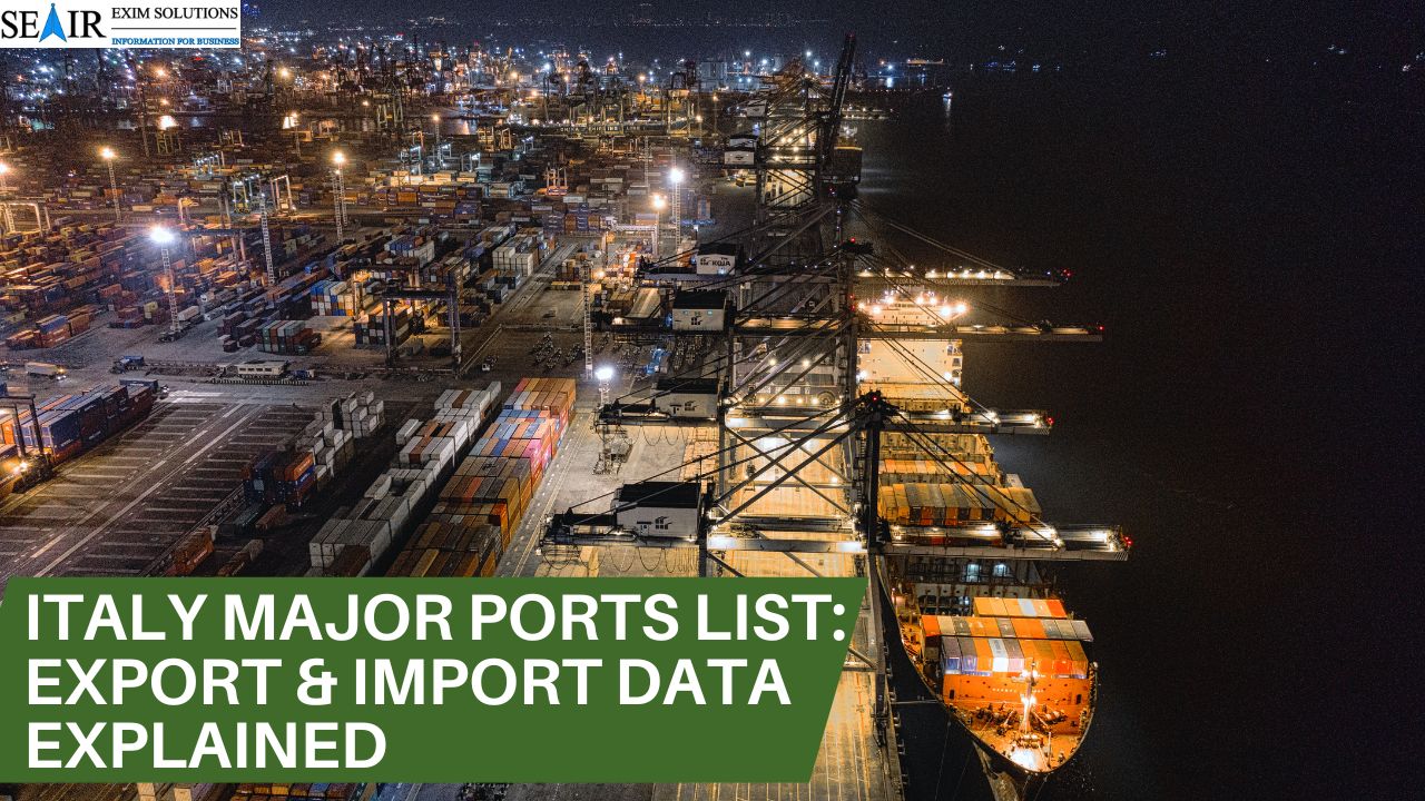 Italy Major Ports List: Export & Import Data Explained – Seair Exim Solutions