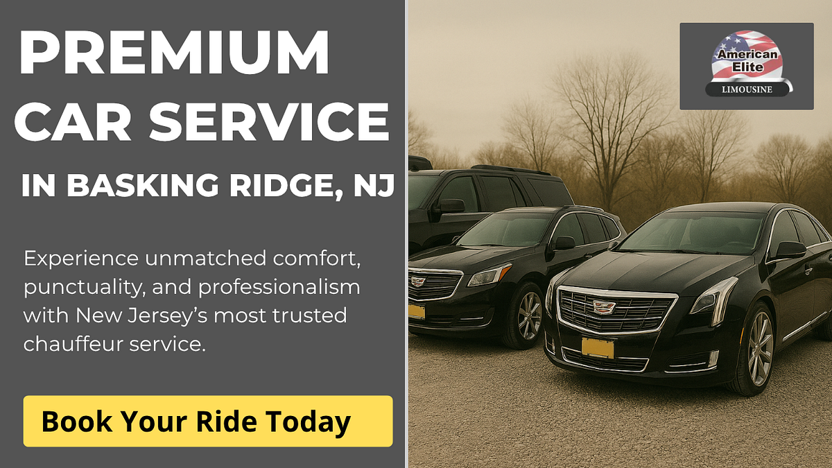Why Everyone in Basking Ridge NJ Is Switching to Professional Car Services — Here’s What You’re Missing | by American Elite limousine | Nov, 2025 | Medium