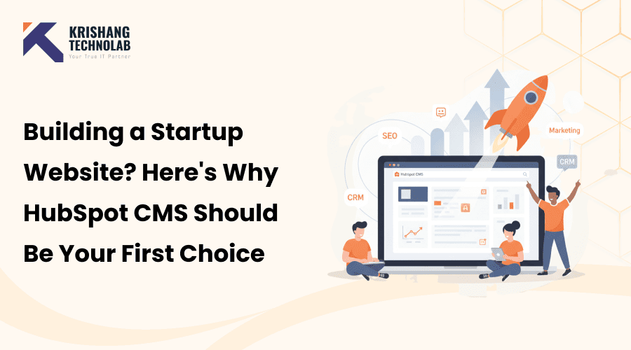 HubSpot CMS for Startups: The Best CMS to Grow Your Business