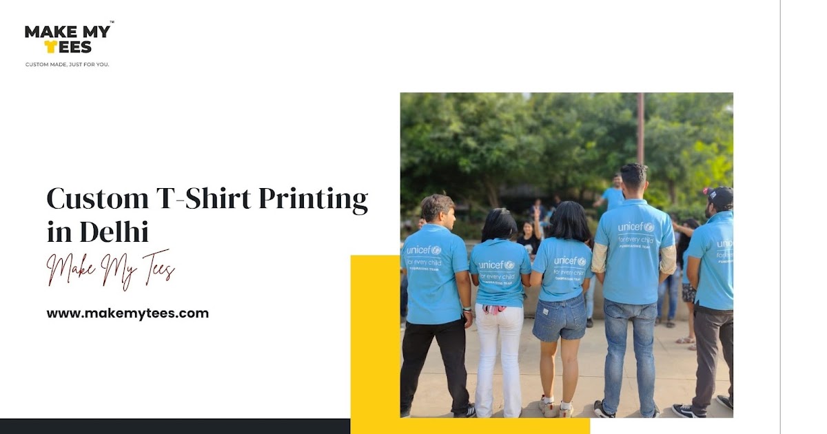 Custom T-Shirt Printing in Delhi by Make My Tees