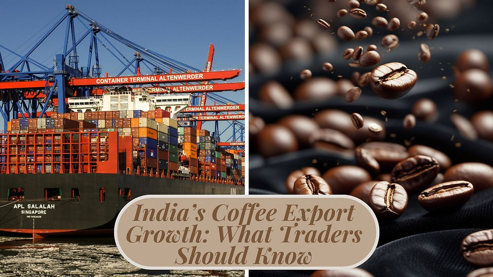 India’s Coffee Export Growth: What Traders Should Know