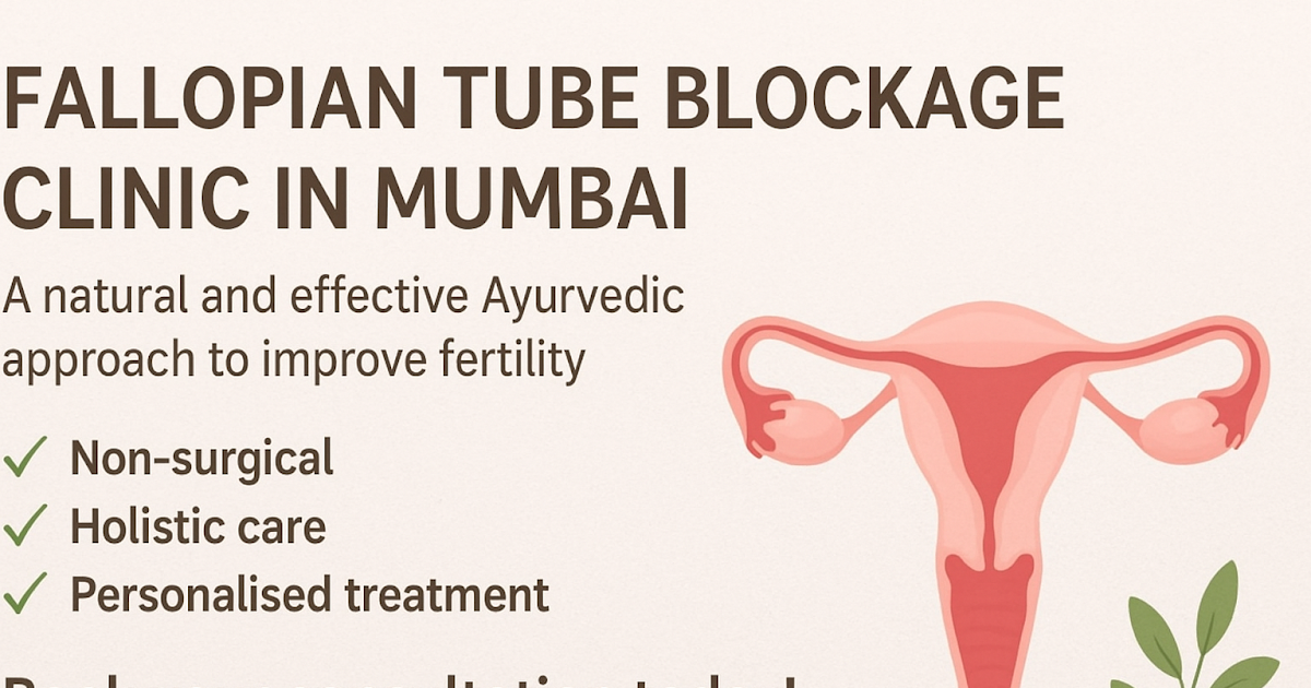 Fallopian Tube Blockage Clinic in Mumbai – Natural Ayurvedic Care