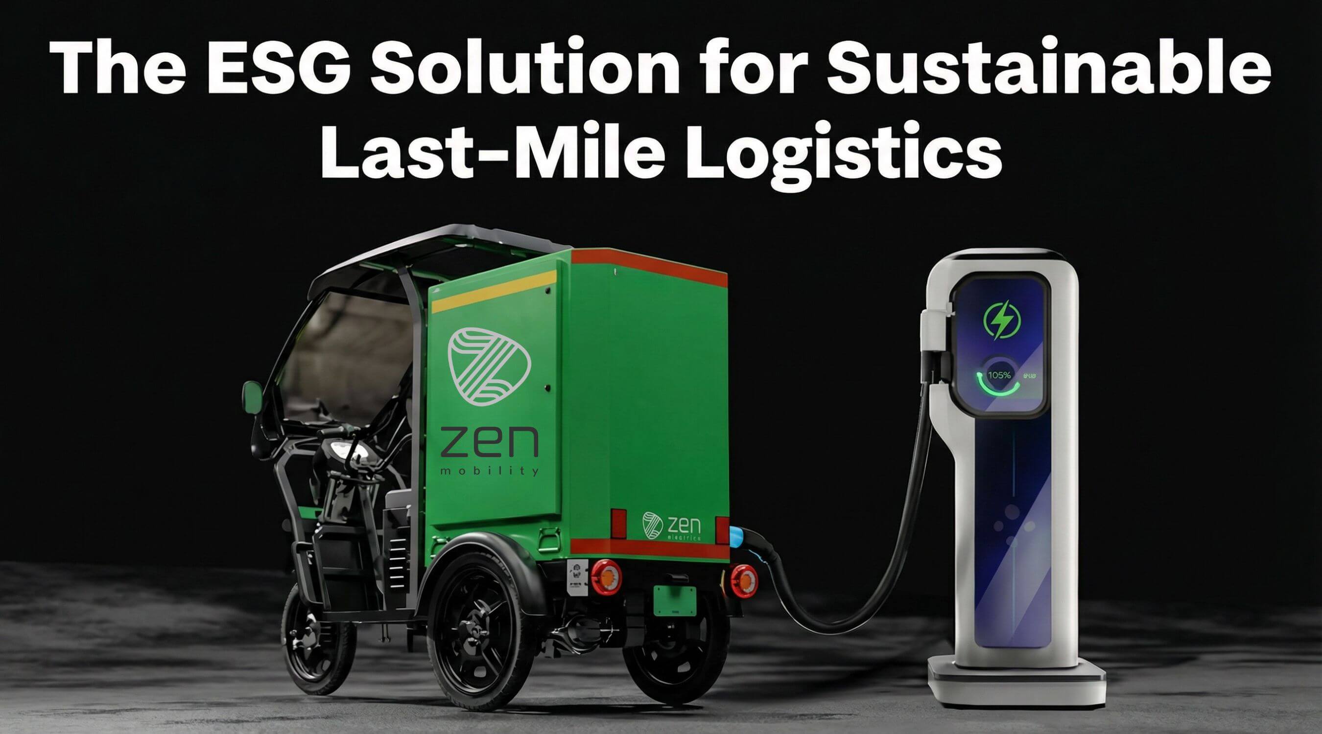 Zen Mobility: The ESG Solution for Sustainable Last-Mile Logistics