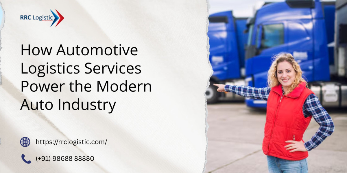 How Automotive Logistics Services Power the Modern Auto Industry
