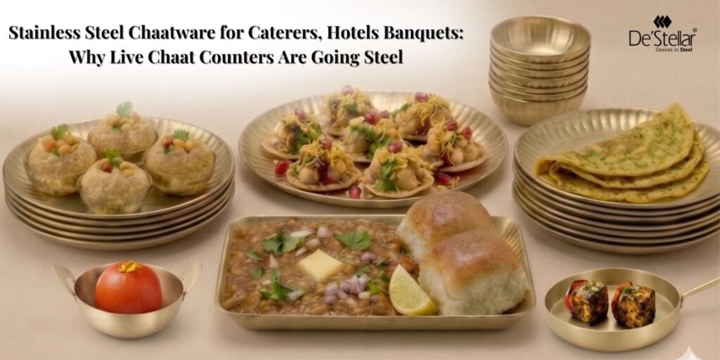 Why Stainless Steel Chaatware is the Future of Catering?