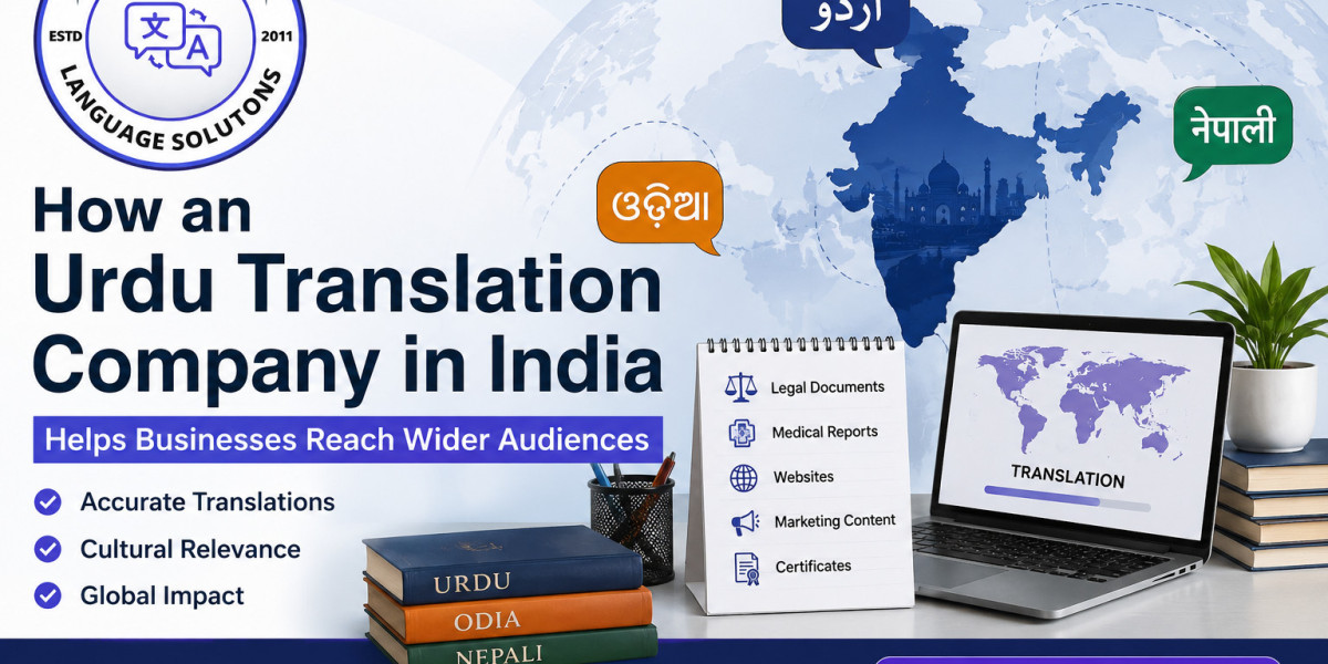 How Can an Urdu Translation Company in India Help Businesses Reach Wider Audiences?