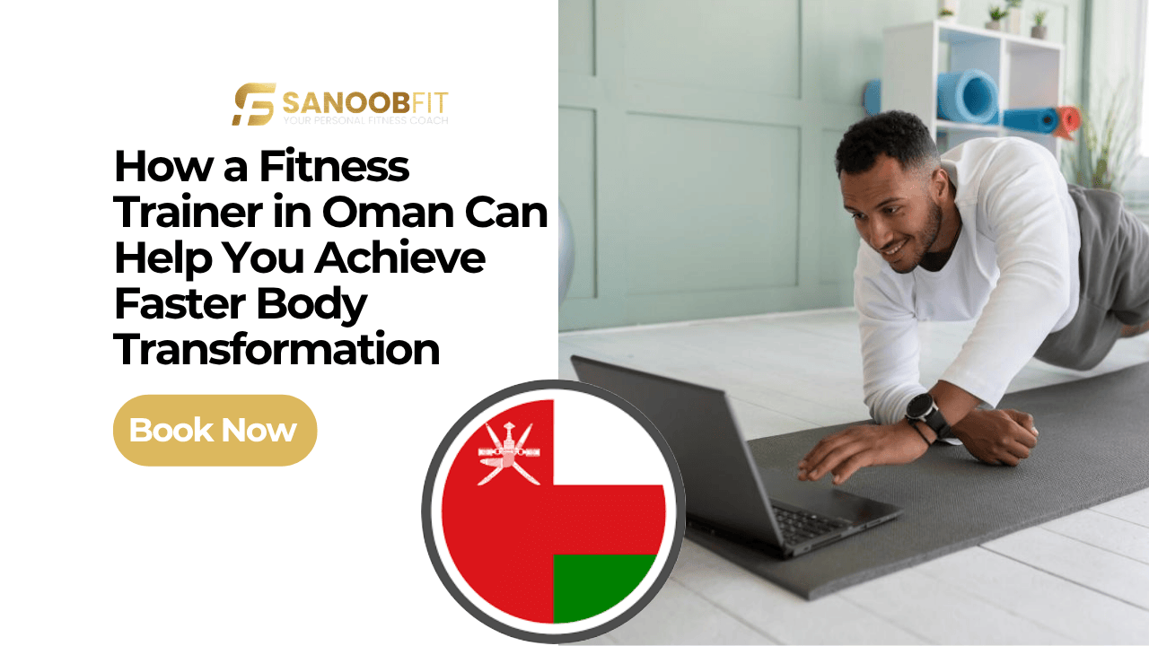 Fitness Trainer in Oman | Personal Trainers Oman | Online Fitness Coach in Oman